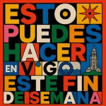 ¿Qué hacer este fin de semana en Vigo? Los mejores conciertos, fiestas y planes del 17 al 19 de julio